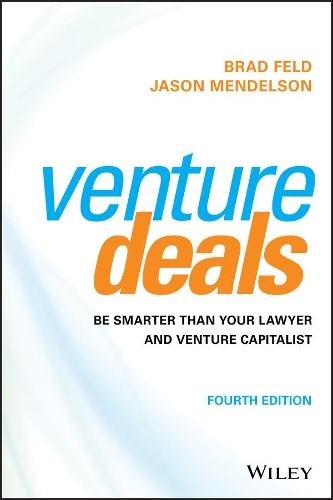Паперова книга «Venture Deals: Be Smarter Than Your Lawyer and Venture Capitalist», авторів Бред Фелд, Джейсон Мендельсон - фото №1