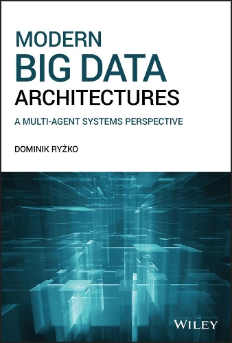 [object Object] «Modern Big Data Architectures: A Multi-Agent Systems Perspective», автор Доминик Рыжко - фото №1