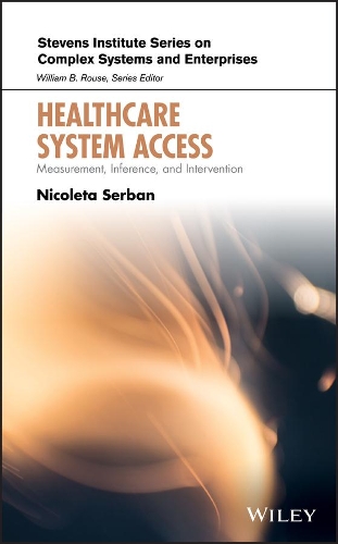 Бумажная книга «Healthcare System Access: Measurement, Inference, and Intervention», автор Николета Сербан - фото №1