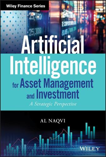 Бумажная книга «Artificial Intelligence for Asset Management and Investment: A Strategic Perspective», автор Аль Накви - фото №1