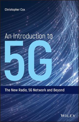 Паперова книга «An Introduction to 5G: The New Radio, 5G Network and Beyond», автор Крістофер Кокс - фото №1