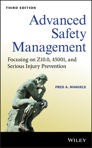 Бумажная книга «Advanced Safety Management: Focusing on Z10.0, 45001, and Serious Injury Prevention», автор Фред А. Мануэль - фото №1