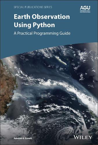 [object Object] «Earth Observation Using Python: A Practical Programming Guide», автор Ребекка Б. Эсмаили - фото №1