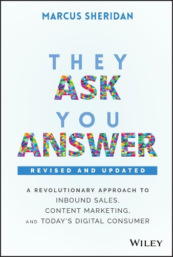 Бумажная книга «They Ask, You Answer: A Revolutionary Approach to Inbound Sales, Content Marketing, and Today's Digital Consumer», автор Маркус Шеридан - фото №1
