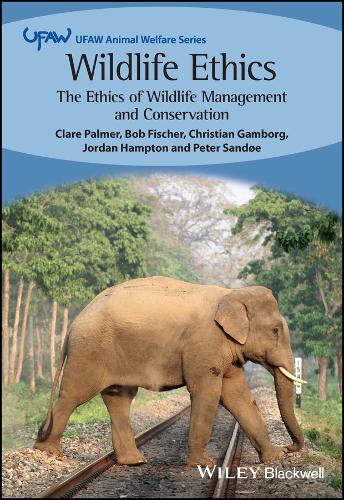 Бумажная книга «Wildlife Ethics: The Ethics of Wildlife Management and Conservation», авторов Боб Фишер, Кристиан Гамборг, Джордан Хэмптон, Питер Сандоэ - фото №1