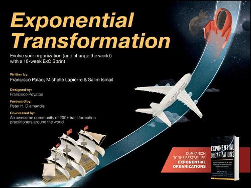 Бумажная книга «Exponential Transformation: Evolve Your Organization (and Change the World) With a 10-Week ExO Sprint», авторов Франциско Палао, Мишель Лапьер, Салим Исмаил - фото №1