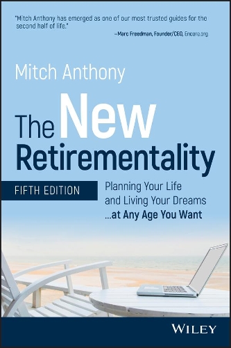 Бумажная книга «The New Retirementality: Planning Your Life and Living Your Dreams...at Any Age You Want», автор Митч Энтони - фото №1