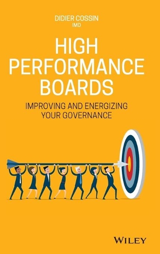 Бумажная книга «High Performance Boards: Improving and Energizing your Governance», автор Дидье Коссен - фото №1