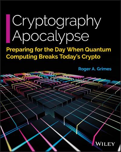 Паперова книга «Cryptography Apocalypse: Preparing for the Day When Quantum Computing Breaks Today's Crypto», автор Роджер А. Граймс - фото №1