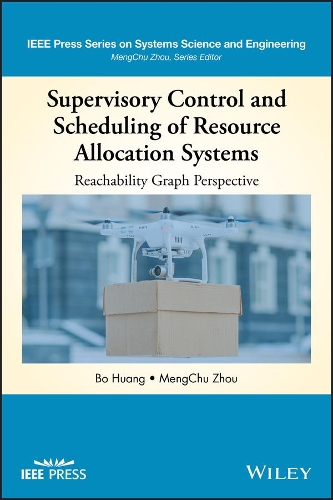 [object Object] «Supervisory Control and Scheduling of Resource Allocation Systems: Reachability Graph Perspective», авторів Бо Хуанг, Менг-Чу Чжоу - фото №1