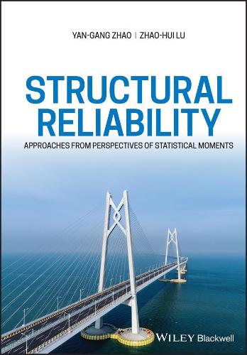 Бумажная книга «Structural Reliability: Approaches from Perspectives of Statistical Moments», авторов Янь-Ган Чжао, Чжао Хуэй Лу - фото №1