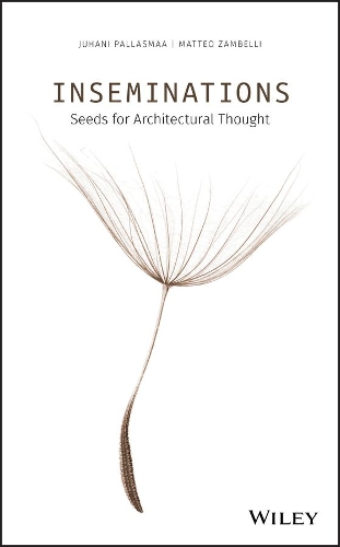 Паперова книга «Inseminations: Seeds for Architectural Thought», авторів Юхані Палласмаа, Маттео Замбеллі - фото №1