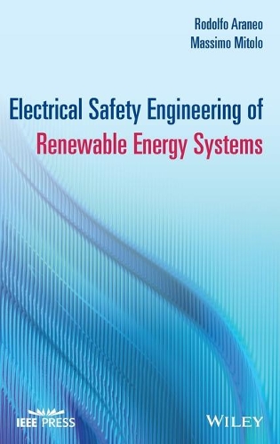 Бумажная книга «Electrical Safety Engineering of Renewable Energy Systems», авторов Массимо Митоло, Родольфо Аранео - фото №1
