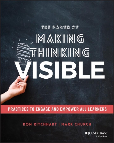 Паперова книга «The Power of Making Thinking Visible: Practices to Engage and Empower All Learners», авторів Марк Черч, Рон Рітхарт - фото №1