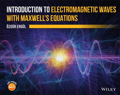 Паперова книга «Introduction to Electromagnetic Waves with Maxwell's Equations», автор Озгюр Ергюль - фото №1