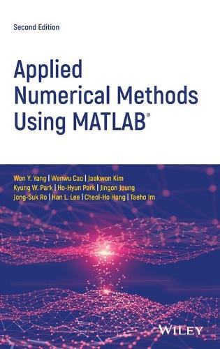 Паперова книга «Applied Numerical Methods Using MATLAB», авторів Чхоль-Хо Хонг, Хан Л. Лі, Хо-Хьюн Парк, Чжеквон Кім, Цзінгон Чжун, Чон-Сук Ро, К'юнг В. Парк, Таехо Ім, Веньву Цао, Вон Ю. Янг - фото №1