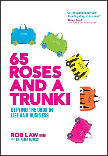 Бумажная книга «65 Roses and a Trunki: Defying the Odds in Life and Business», автор Роб Лоу - фото №1