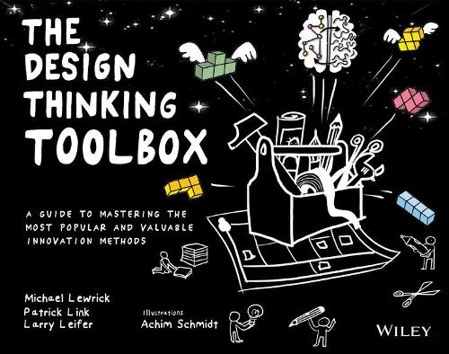 Паперова книга «The Design Thinking Toolbox: A Guide to Mastering the Most Popular and Valuable Innovation Methods», авторів Ларрі Лейфер, Майкл Льюрік, Патрік Лінк - фото №1