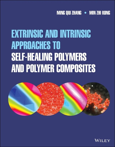 Паперова книга «Extrinsic and Intrinsic Approaches to Self-Healing Polymers and Polymer Composites», авторів Мін Чжи Жун, Мін Цю Чжан - фото №1