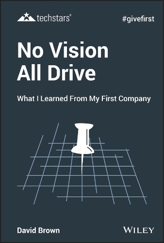 Паперова книга «No Vision All Drive: What I Learned from My First Company», автор Девід Браун - фото №1