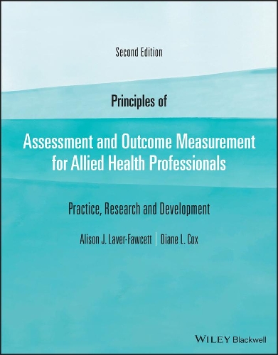 Бумажная книга «Principles of Assessment and Outcome Measurement for Allied Health Professionals: Practice, Research and Development», авторов Элисон Дж. Лавер-Фосетт, Дайан Л. Кокс - фото №1