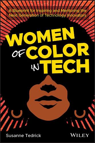 [object Object] «Women of Color in Tech: A Blueprint for Inspiring and Mentoring the Next Generation of Technology Innovators», автор Сюзанна Тедрик - фото №1