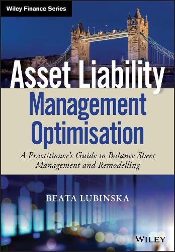 [object Object] «Asset Liability Management Optimisation: A Practitioner's Guide to Balance Sheet Management and Remodelling», автор Беата Любінська - фото №1