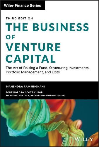 Бумажная книга «The Business of Venture Capital: The Art of Raising a Fund, Structuring Investments, Portfolio Management, and Exits», автор Махендра Рамсингхани - фото №1