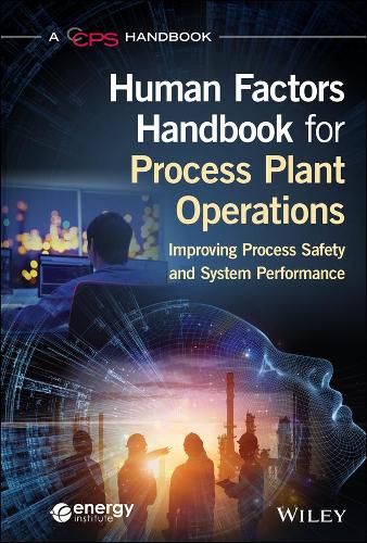 [object Object] «Human Factors Handbook for Process Plant Operations: Improving Process Safety and System Performance», автор CCPS (Центр безпеки хімічних процесів) - фото №1