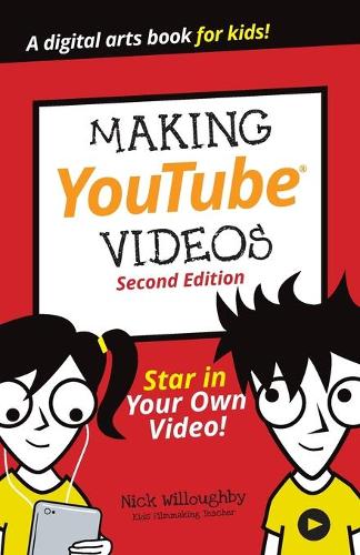 Паперова книга «Making YouTube Videos: Star in Your Own Video!», автор Нік Віллоубі - фото №1