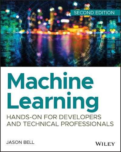 Паперова книга «Machine Learning: Hands-On for Developers and Technical Professionals», автор Джейсон Белл - фото №1