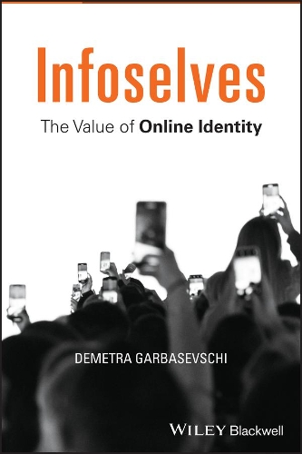 Бумажная книга «Infoselves: The Value of Online Identity», автор Деметра Гарбасевски - фото №1