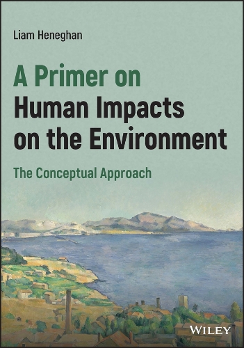 Бумажная книга «A Primer on Human Impacts on the Environment: The Conceptual Approach», автор Лиам Хенеган - фото №1