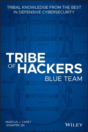 [object Object] «Tribe of Hackers Blue Team: Tribal Knowledge from the Best in Defensive Cybersecurity», авторов Дженнифер Джин, Маркус Дж. Кэри - фото №1