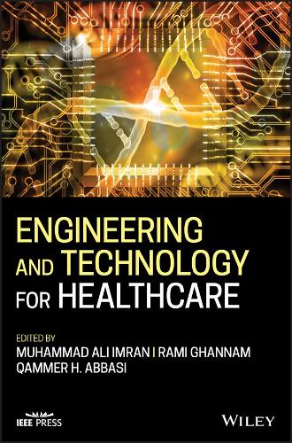 Паперова книга «Engineering and Technology for Healthcare», авторів Мухаммад Алі Імран, Каммер Х. Аббасі, Рамі Ганнам - фото №1