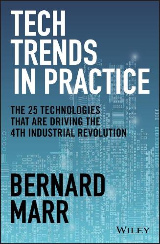 Паперова книга «Tech Trends in Practice: The 25 Technologies that are Driving the 4th Industrial Revolution», автор Бернард Марр - фото №1