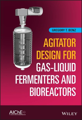 Бумажная книга «Agitator Design for Gas-Liquid Fermenters and Bioreactors», автор Грегори Т. Бенц - фото №1