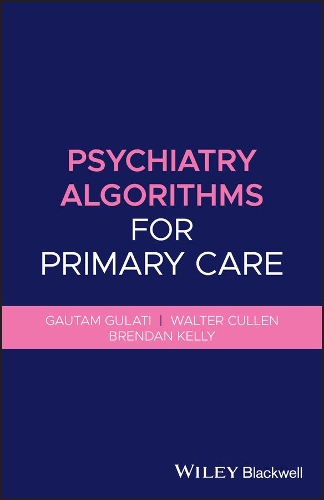 Бумажная книга «Psychiatry Algorithms for Primary Care», авторов Брендан Келли, Гаутам Гулати, Уолтер Каллен - фото №1