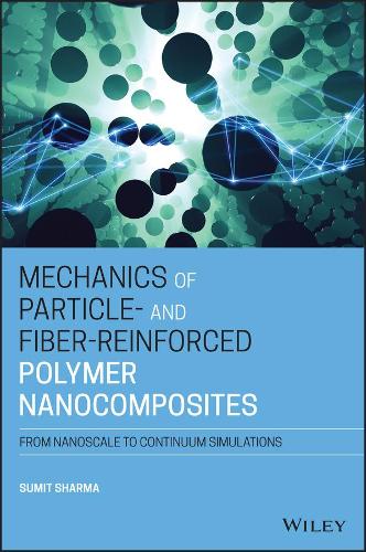 Бумажная книга «Mechanics of Particle- and Fiber-Reinforced Polymer Nanocomposites: From Nanoscale to Continuum Simulations», автор Сумит Шарма - фото №1