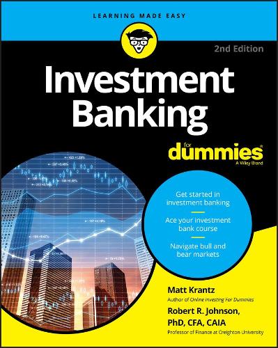 Бумажная книга «Investment Banking For Dummies», авторов Мэтью Кранц, Роберт Р. Джонсон - фото №1