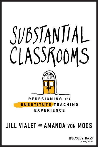 Бумажная книга «Substantial Classrooms: Redesigning the Substitute Teaching Experience», авторов Аманда фон Моос, Джилл Виале - фото №1