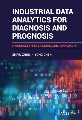 Паперова книга «Industrial Data Analytics for Diagnosis and Prognosis: A Random Effects Modelling Approach», авторів Шию Чжоу, Йонг Чен - фото №1