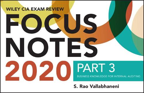 Паперова книга «Wiley CIA Exam Review 2020 Focus Notes, Part 3: Business Knowledge for Internal Auditing», автор С. Рао Валлабханені - фото №1