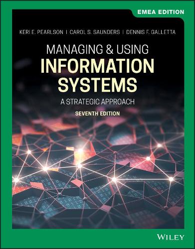Бумажная книга «Managing and Using Information Systems: A Strategic Approach, EMEA Edition», авторов Кэрол С. Сондерс, Деннис Ф. Галлетта, Кери Э. Перлсон - фото №1