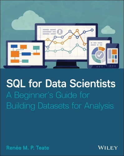[object Object] «SQL for Data Scientists: A Beginner's Guide for Building Datasets for Analysis», автор Рене М. П. Тіте - фото №1