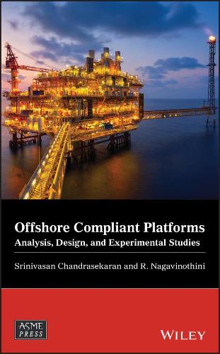 Бумажная книга «Offshore Compliant Platforms: Analysis, Design, and Experimental Studies», авторов Р. Нагавинотини, Шринивасан Чандрасекаран - фото №1