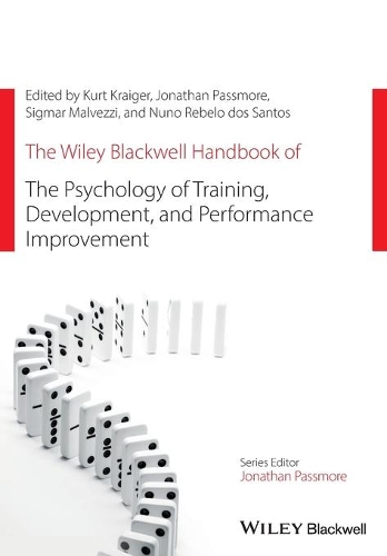 Бумажная книга «The Wiley Blackwell Handbook of the Psychology of Training, Development, and Performance Improvement», авторов Курт Крейгер, Нуно Ребелу душ Сантуш, Зигмар Мальвецци - фото №1