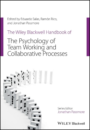Бумажная книга «The Wiley Blackwell Handbook of the Psychology of Team Working and Collaborative Processes», авторов Эдуардо Салас, Рамон Рико - фото №1