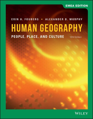 Бумажная книга «Human Geography: People, Place, and Culture, EMEA Edition», авторов Александр Б. Мерфи, Эрин Х. Фоуберг - фото №1