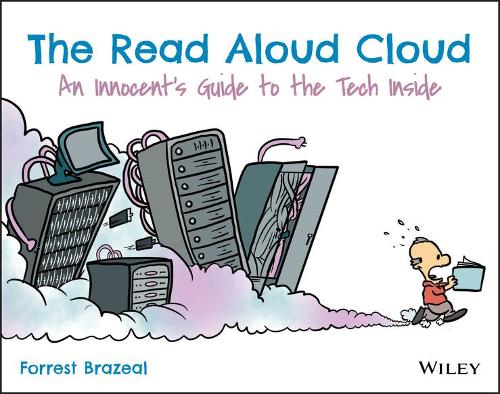 [object Object] «The Read Aloud Cloud: An Innocent's Guide to the Tech Inside», автор Форрест Брейзил - фото №1